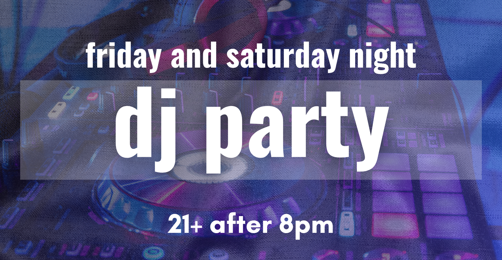 DJ Nights at playdate. Friday and Saturday nights. 