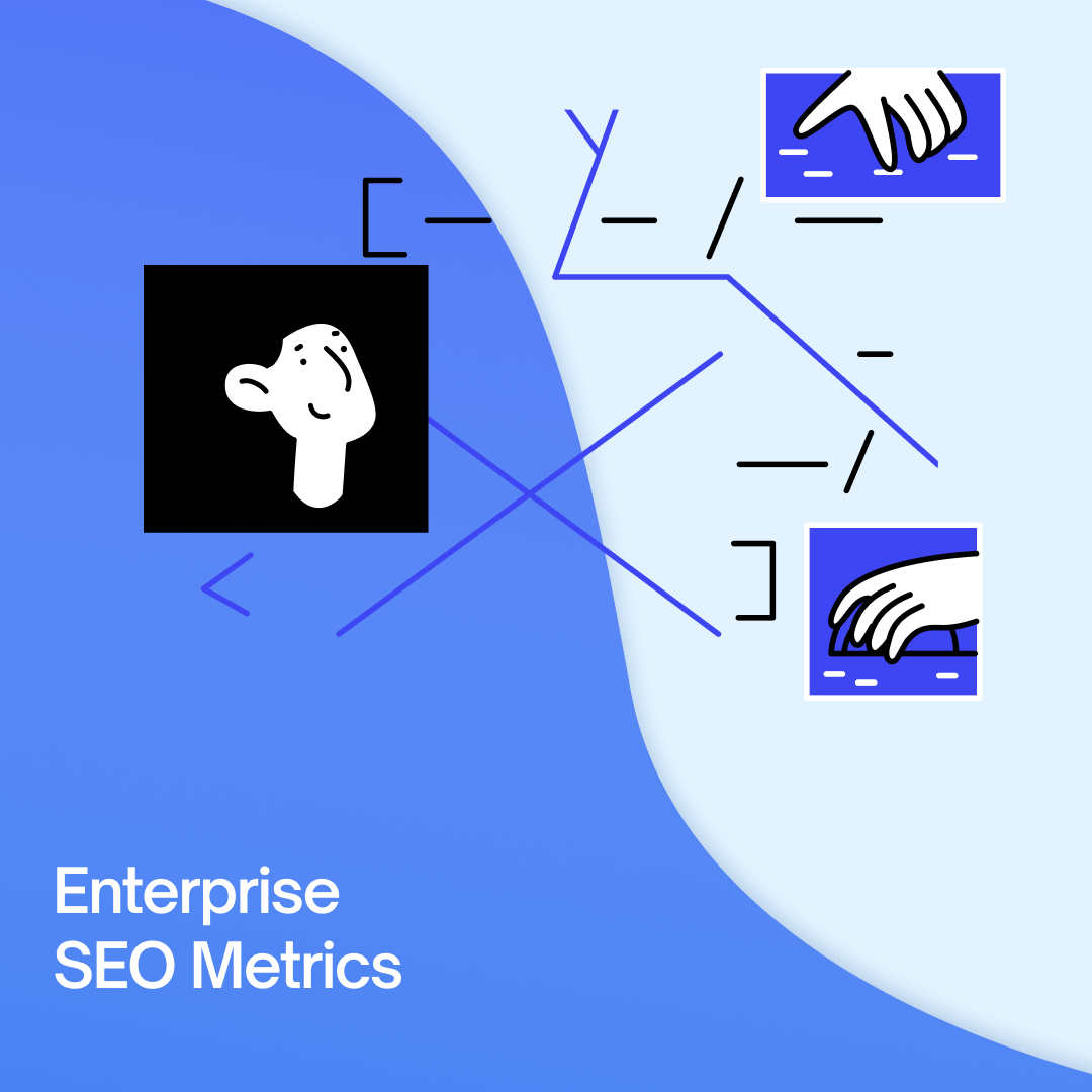 Enterprise SEO Metrics: 25 KPIs to Track Your Success [+ REAL Case Studies]