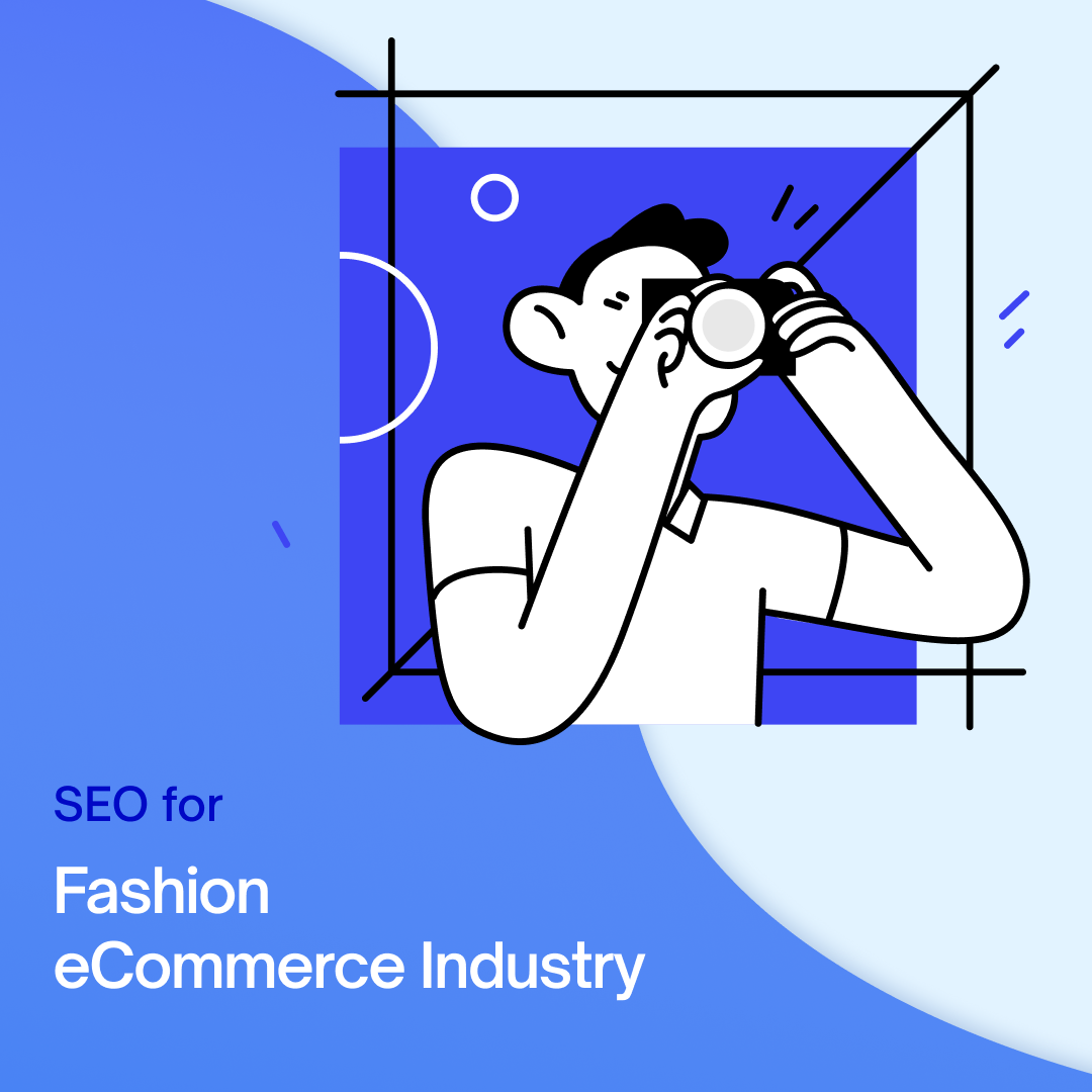 SEO for Fashion Ecommerce: Our Agency’s ULTIMATE 7-STEP Plan