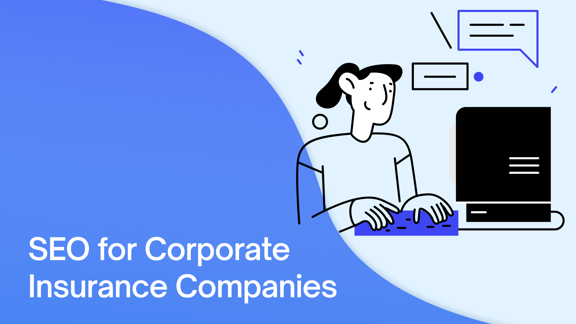 SEO for Corporate Insurance: 7 SEO Strategies to Boost Your Online Visibility [and Get More Leads]