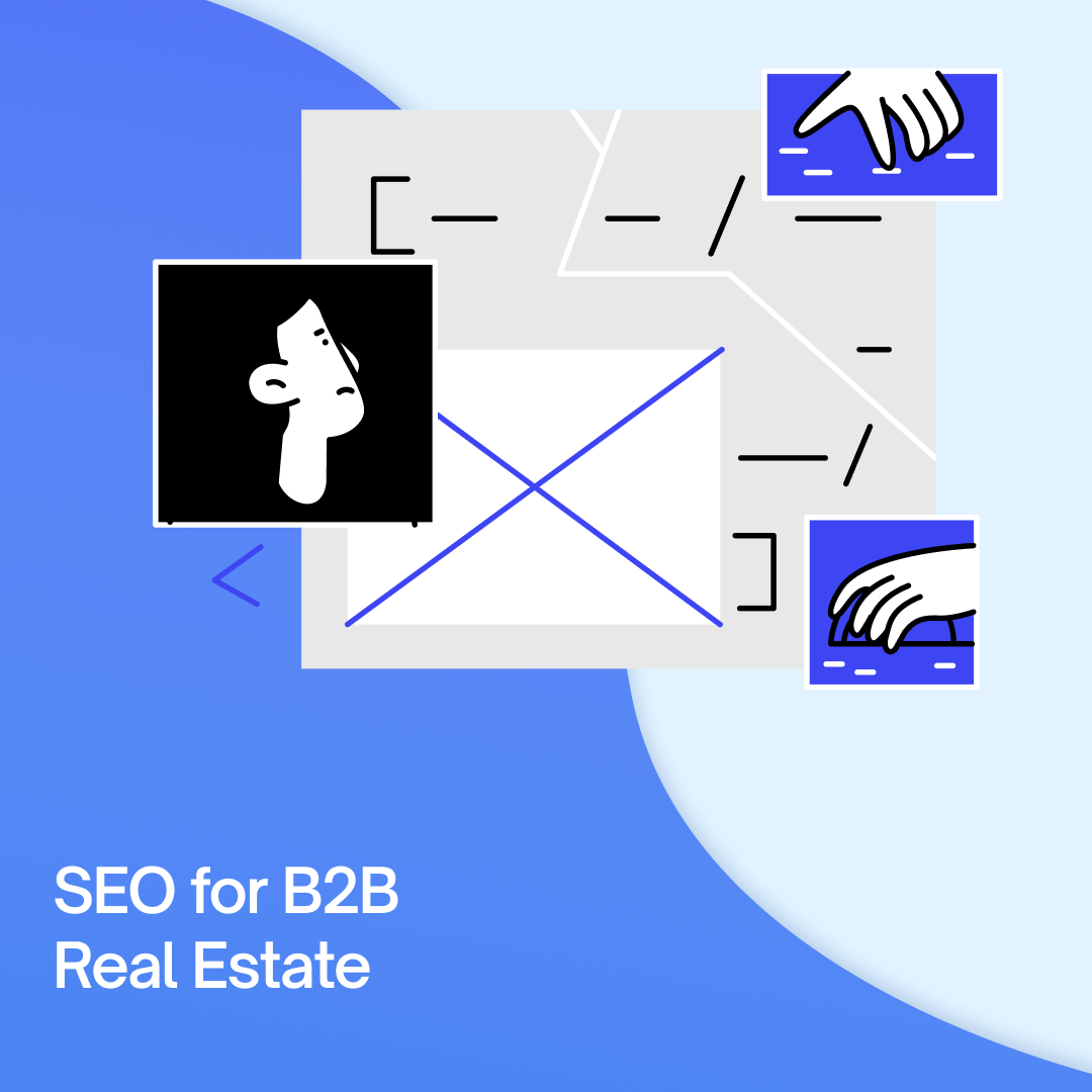 SEO for B2B Real Estate: Complete Guide to Dominate Your Competition