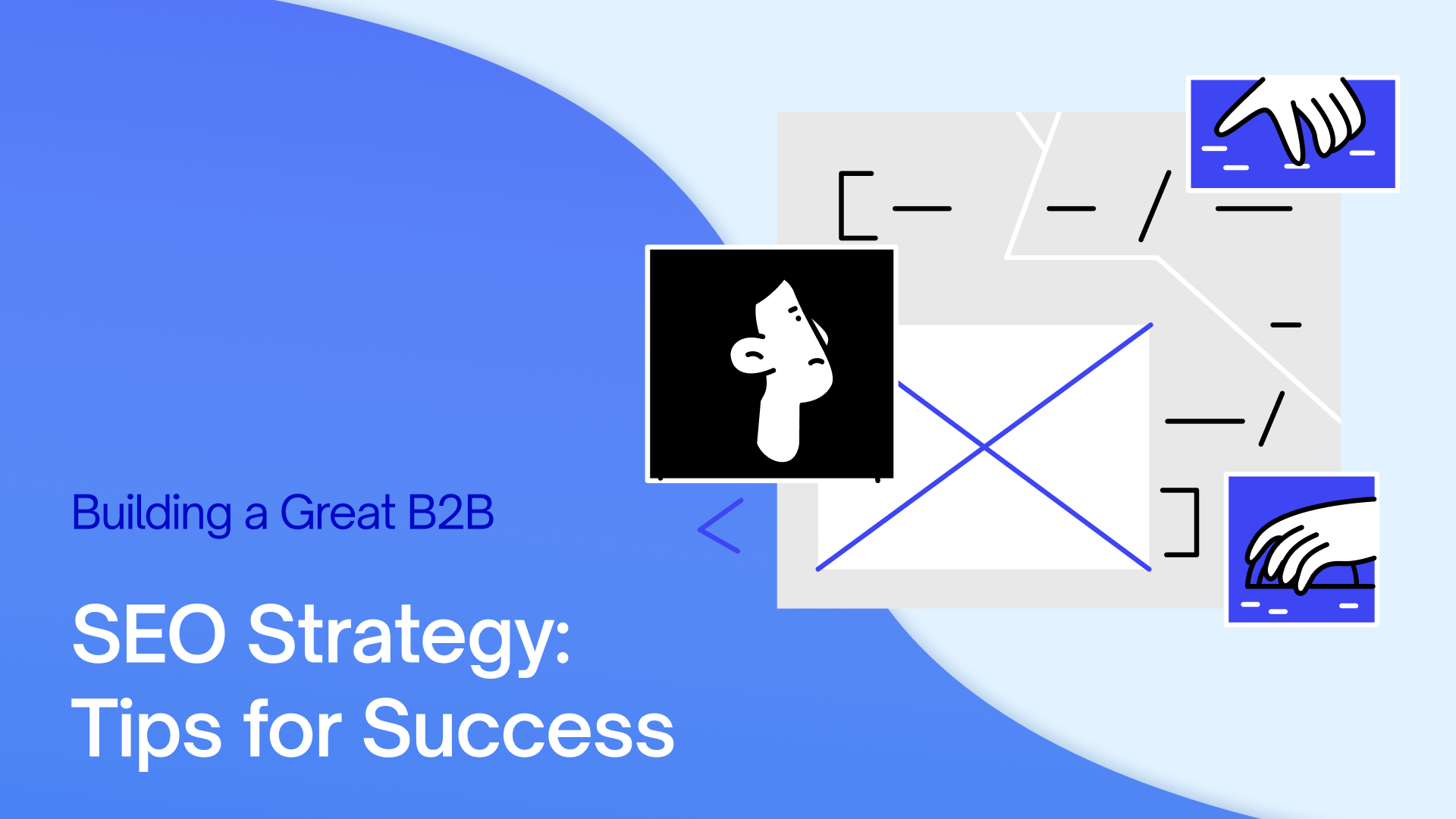 Building a Great B2B SEO Strategy: 6 Steps for Success