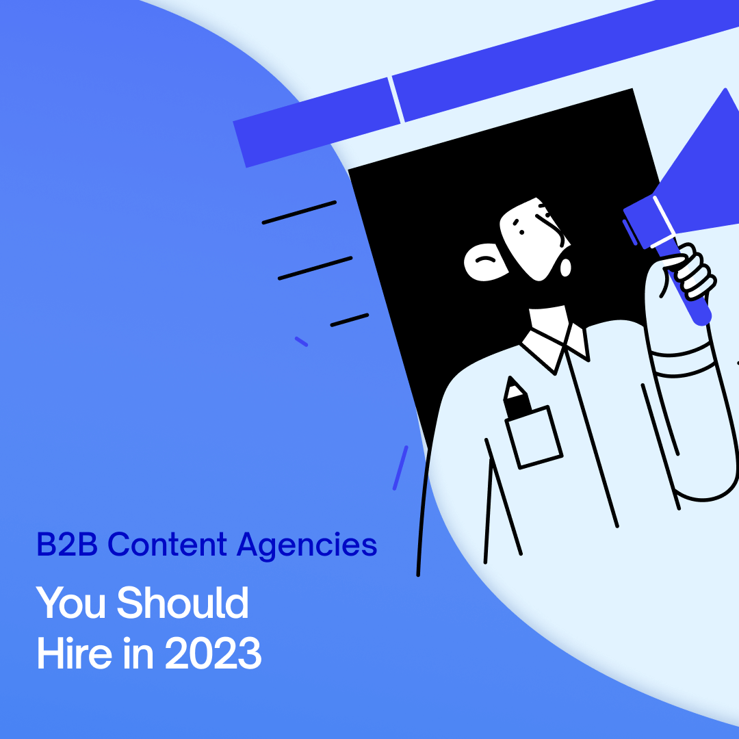 Top 8 B2B Content Agencies You Should Hire in 2025