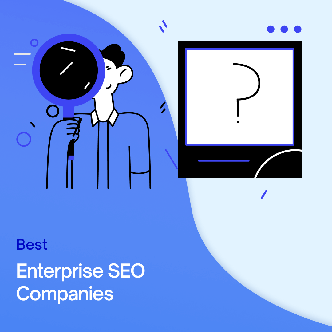 Best Enterprise SEO Companies: 15 Top Agencies to NOT Miss Out On in 2026