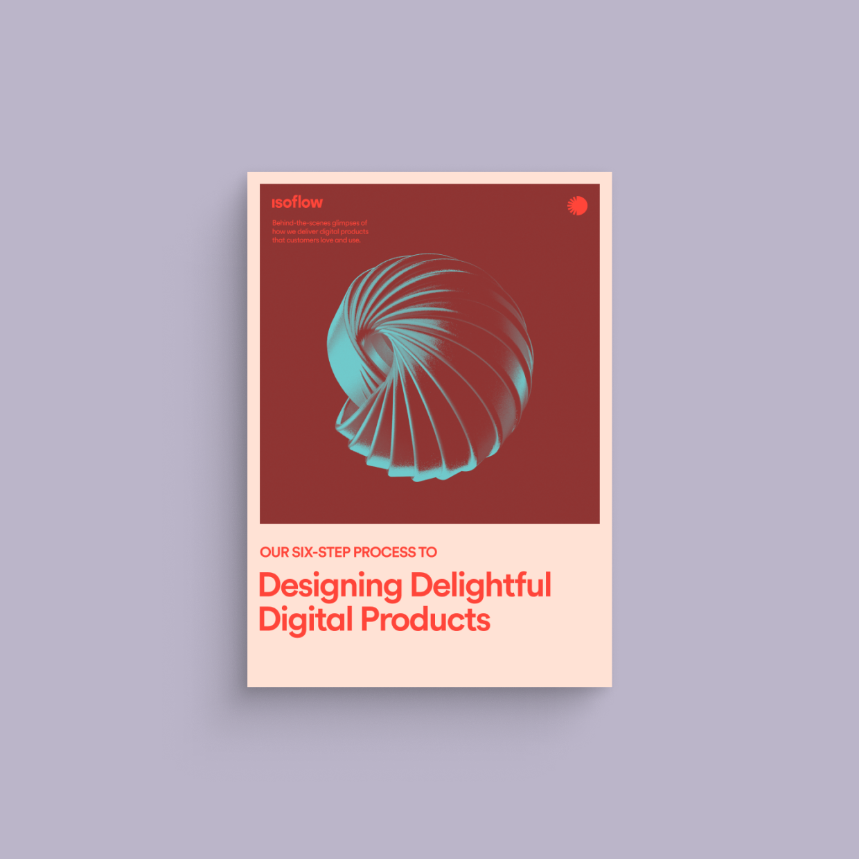 Isoflow 6 Step Process to designing delightful digital products