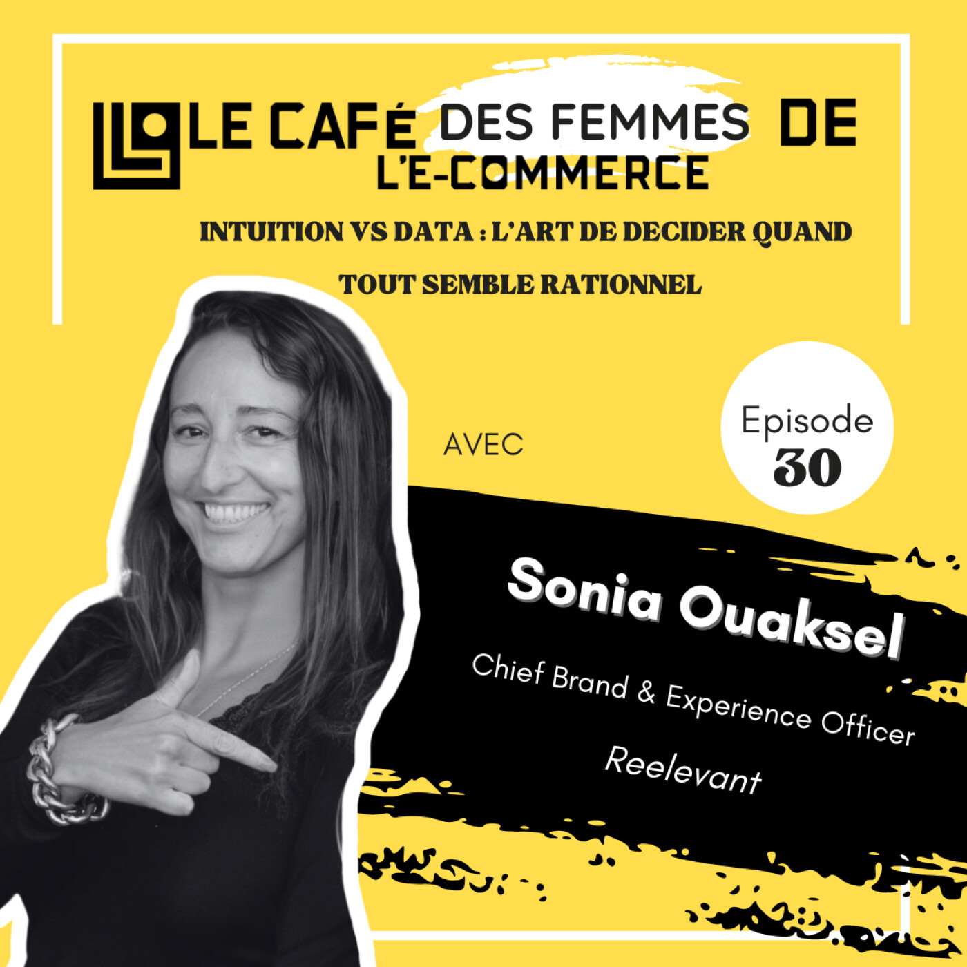 Le Café des Femmes de l'E-Commerce #030 : Intuition VS Data, L' Art de Décider Quand Tout Semble Rationnel  avec Sonia Ouaksel (Reelevant)