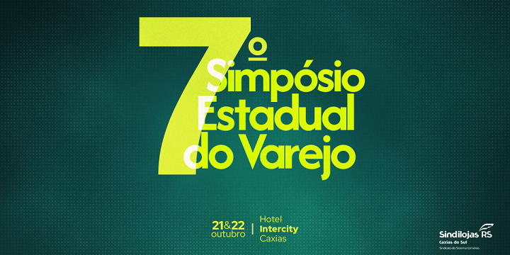 Participe do 7º Simpósio Estadual do Varejo com desconto exclusivo do Sindilojas Vale Germânico!