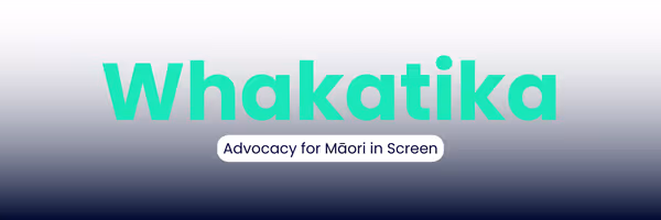 Whakatika: Advocacy for Māori in Screen