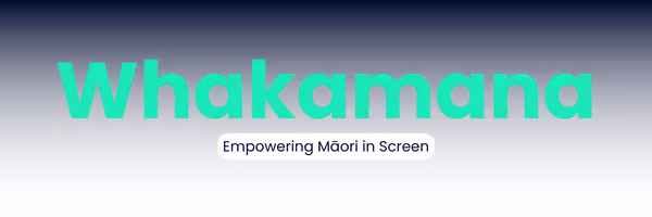 Whakamana: Empowering Māori in Screen