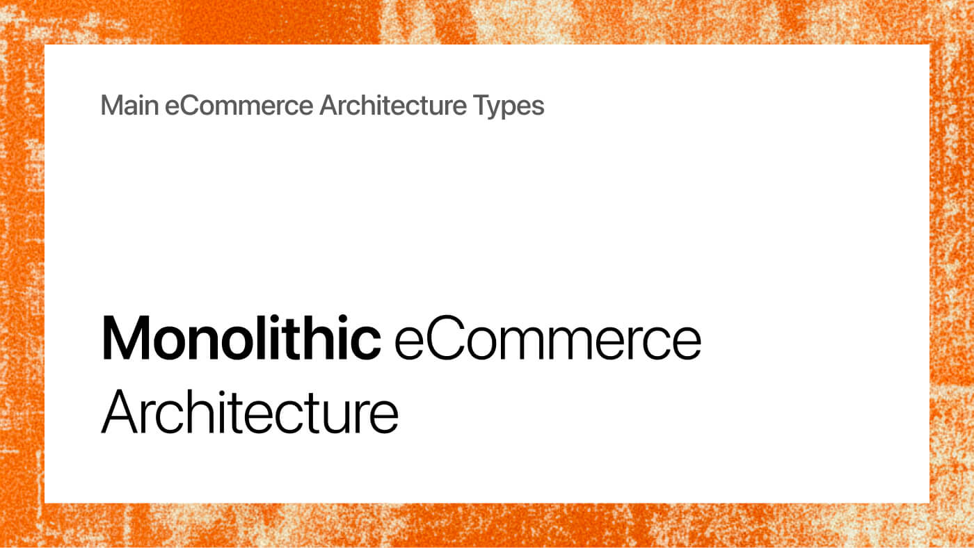 Monolithic eCommerce Architecture