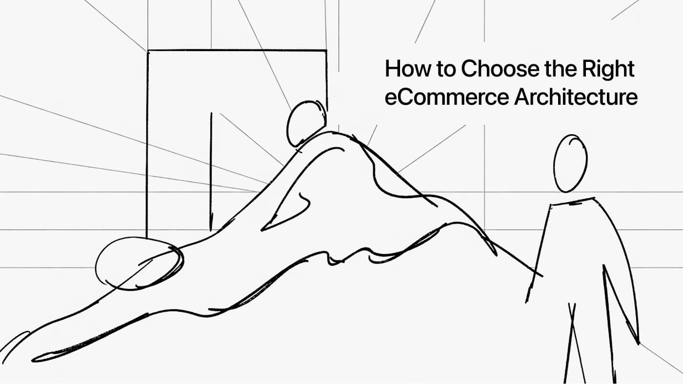 How to Choose the Right eCommerce Architecture