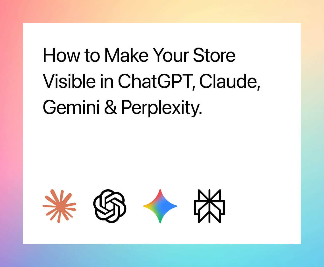 How to Make Your Ecommerce Store Visible in ChatGPT, Claude, Gemini & Perplexity