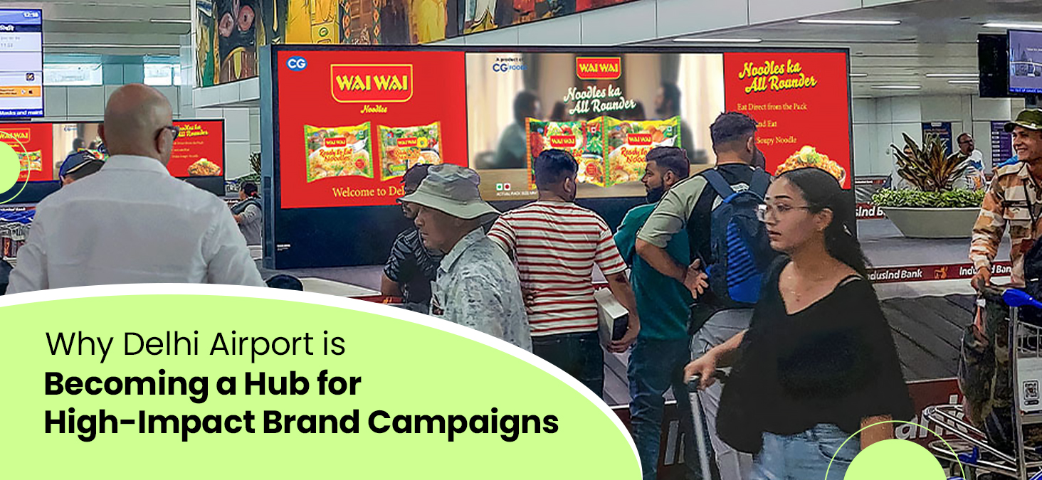 Why Delhi Airport is Becoming a Hub for High-Impact Brand Campaigns