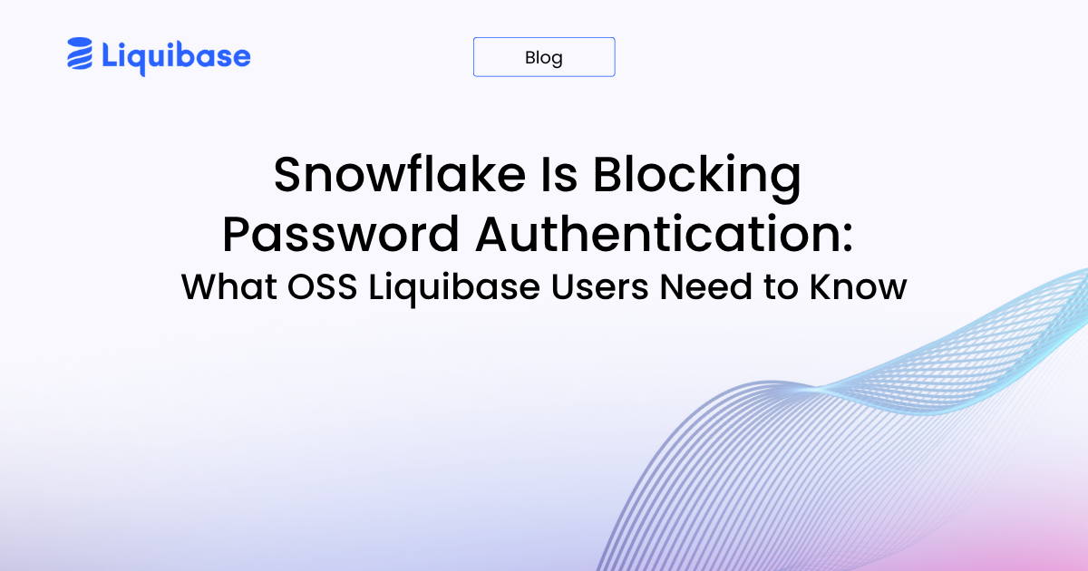 Snowflake Is Blocking Password Authentication: What OSS Liquibase Users Need to Know