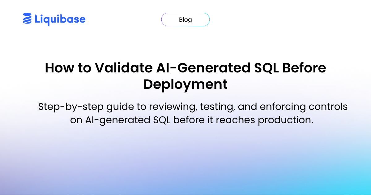 How to Validate AI-Generated SQL Before Deployment