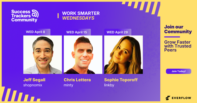 Work Smarter Wednesdays — a new recurring series launching in the Success Trackers Slack community, featuring industry experts sharing Everflow pro tips, platform shortcuts, and AI integrations