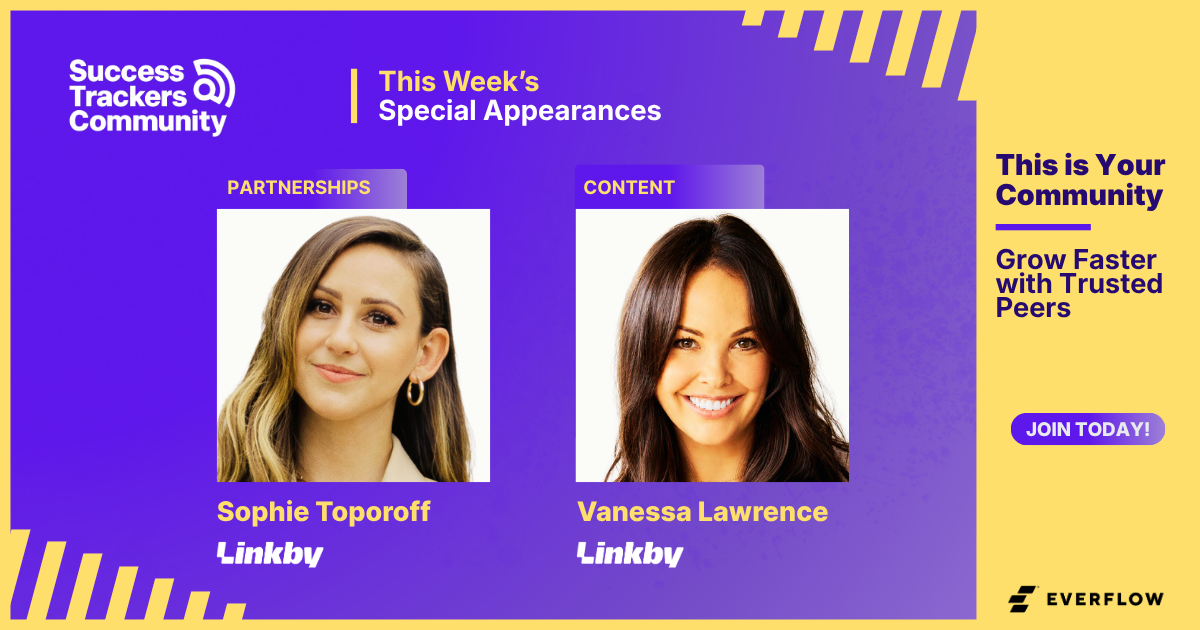 Linkby Live AMA — Thursday June 4, 1:30–2:30 PM ET with Sophie Toporoff and Vanessa Lawrence in the Everflow Success Trackers Community