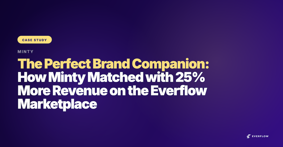 Minty x Everflow Marketplace — How Minty turned ghost traffic into a 25% revenue jump through the Everflow Marketplace