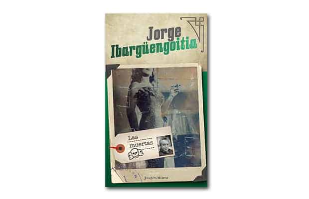 Las muertas de Jorge Ibargüengoitia