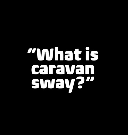 What Is Caravan Sway – And Why Does Sway Control Matter?