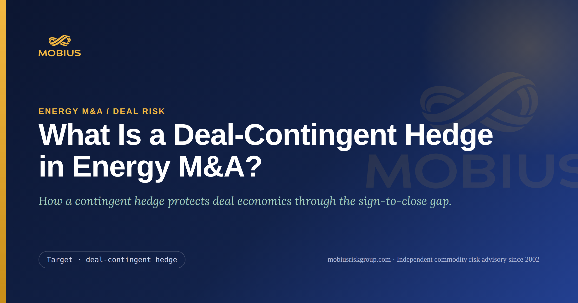 What Is a Deal-Contingent Hedge in Energy M&A?