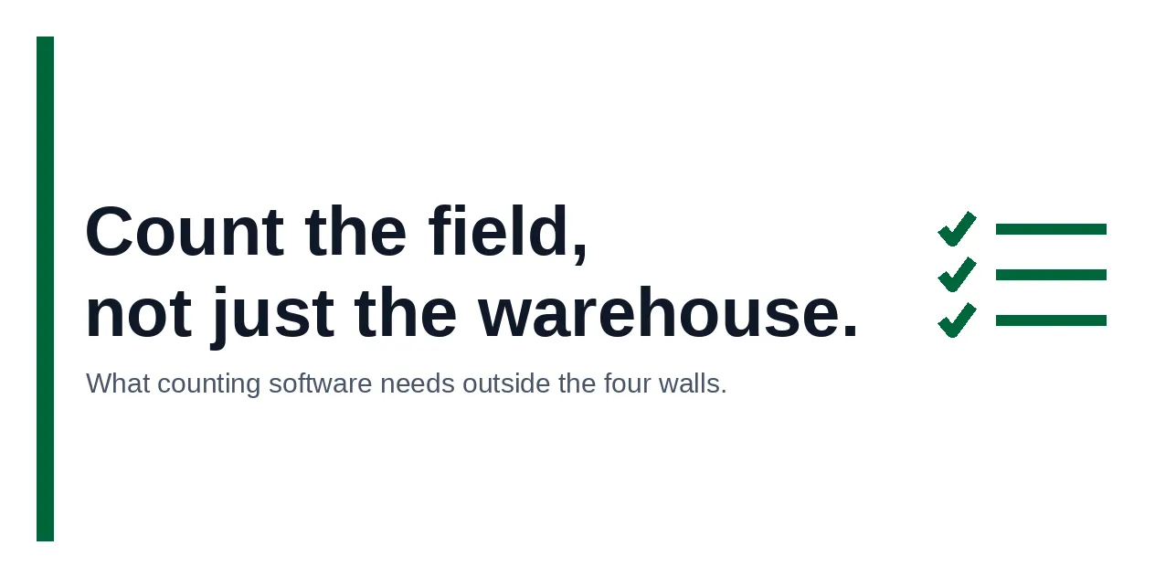 Inventory Counting Software: What It Takes to Count Stock Outside the Warehouse