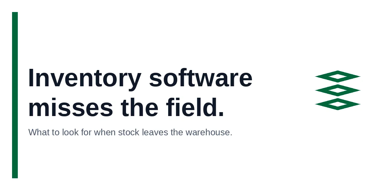 Inventory Management Software: Why Most Tools Miss the Field