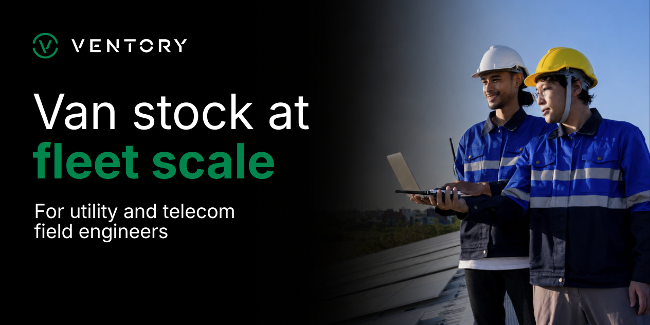 Van Stock Management for Utility and Telecom Field Engineers