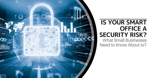 Your Smart Office Needs Smarter Security: A Guide for Small Teams