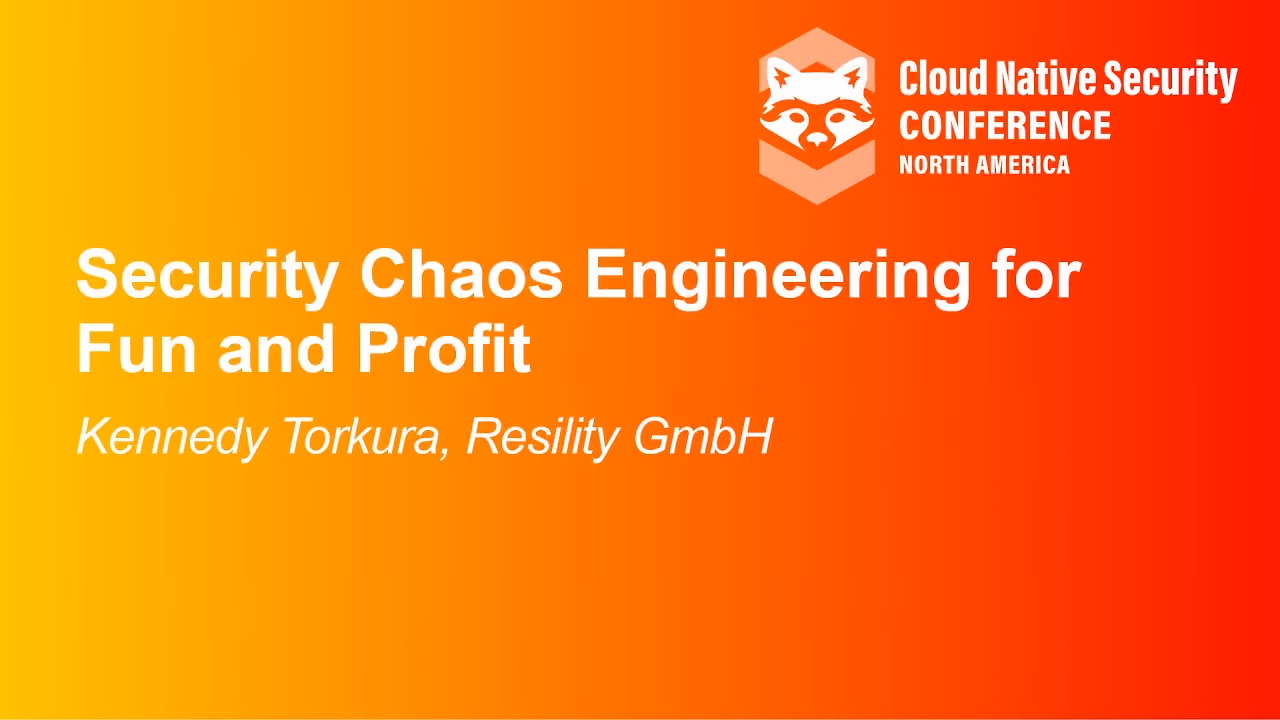 Security Chaos Engineering for Fun and Profit - Kennedy Torkura