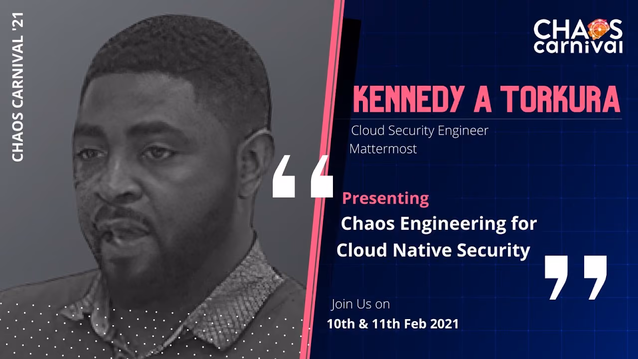 Chaos Engineering for Cloud Native Security - Kennedy Torkura