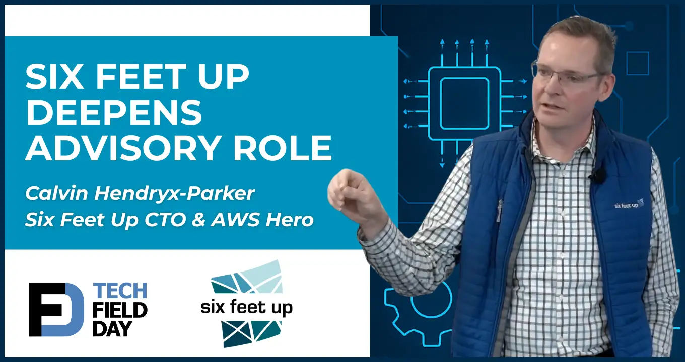 Six Feet Up Deepens Advisory Role Through Tech Field Day