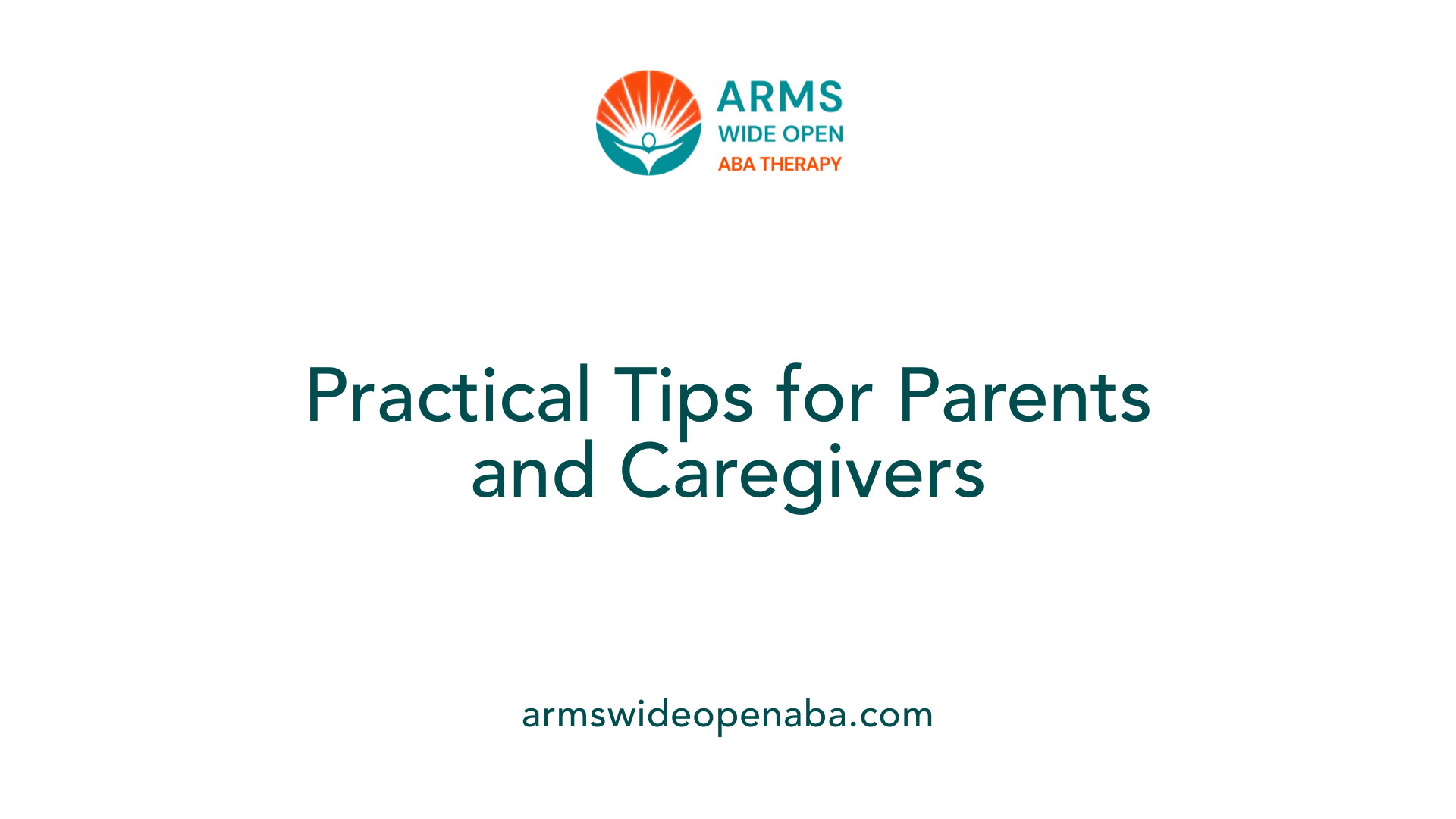 Practical Tips for Parents and Caregivers