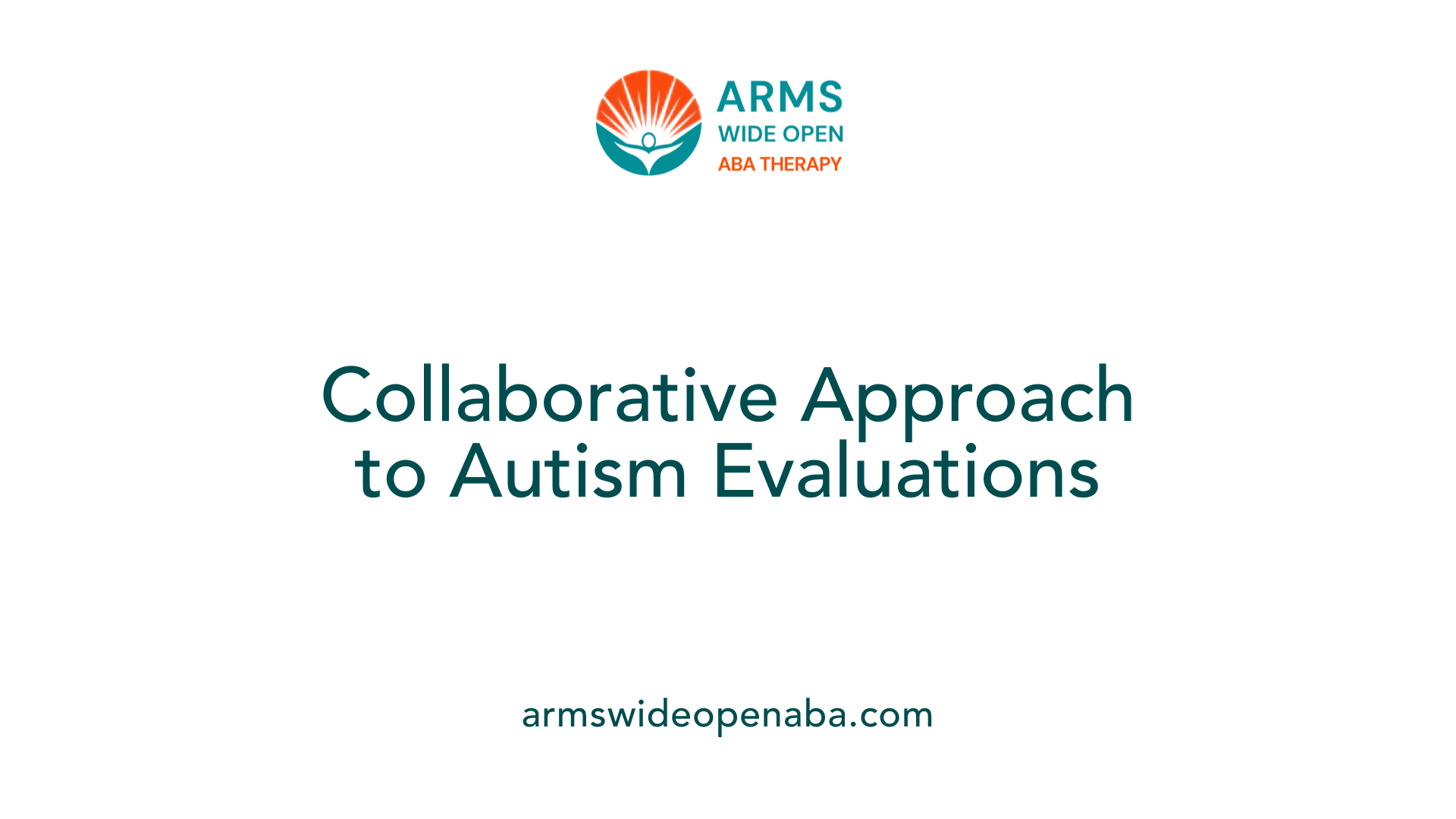 Collaborative Approach to Autism Evaluations