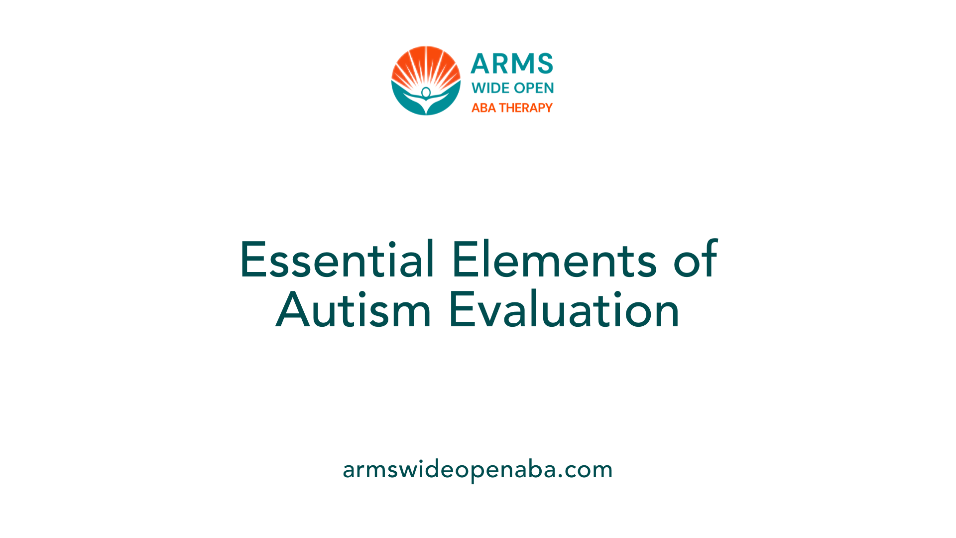 Essential Elements of Autism Evaluation