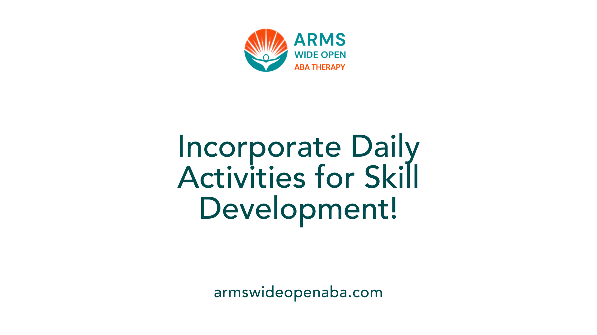 Incorporate Daily Activities for Skill Development!
