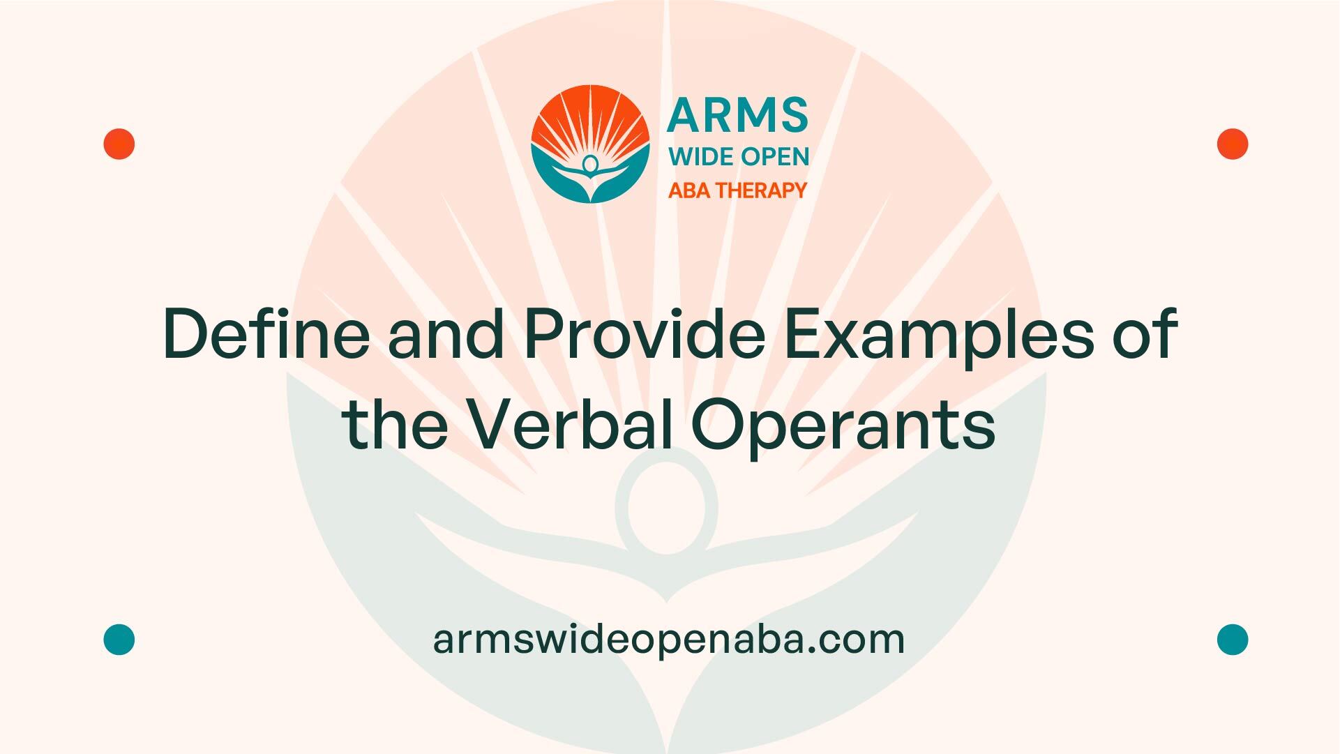 Define and Provide Examples of the Verbal Operants