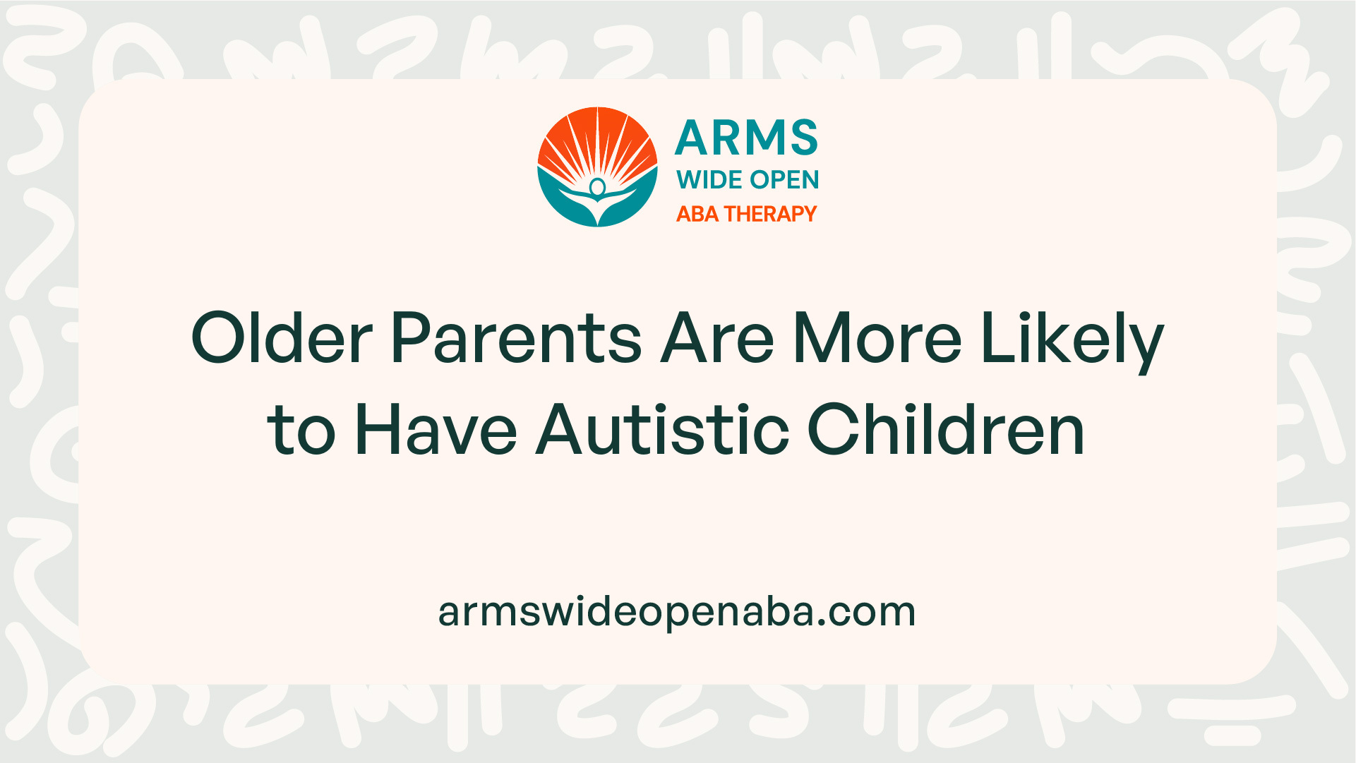 Older Parents Are More Likely to Have Autistic Children