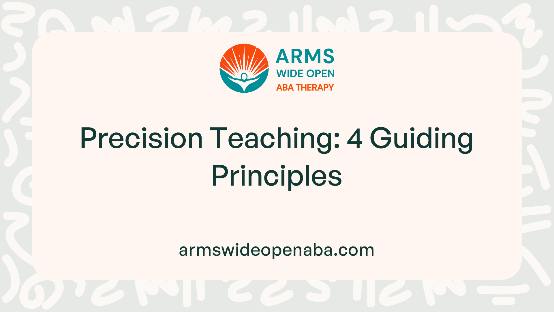 Precision Teaching: 4 Guiding Principles