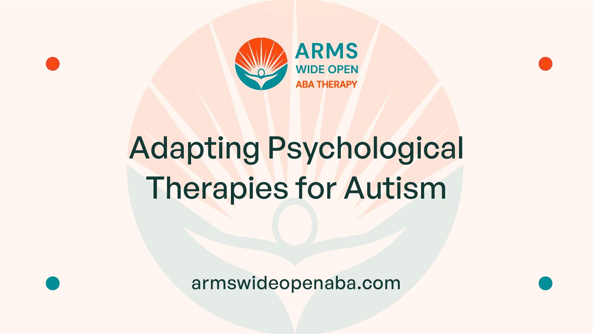 Tailoring Psychological Treatments for Autism Needs