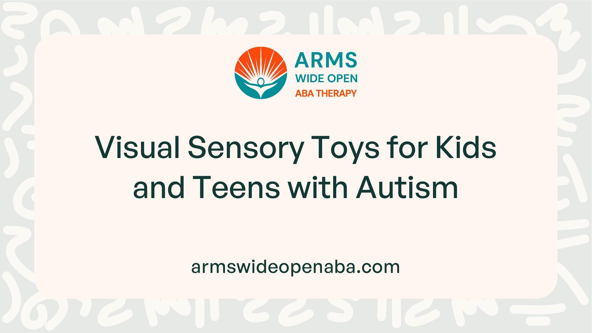 Visual Sensory Toys for Kids and Teens with Autism