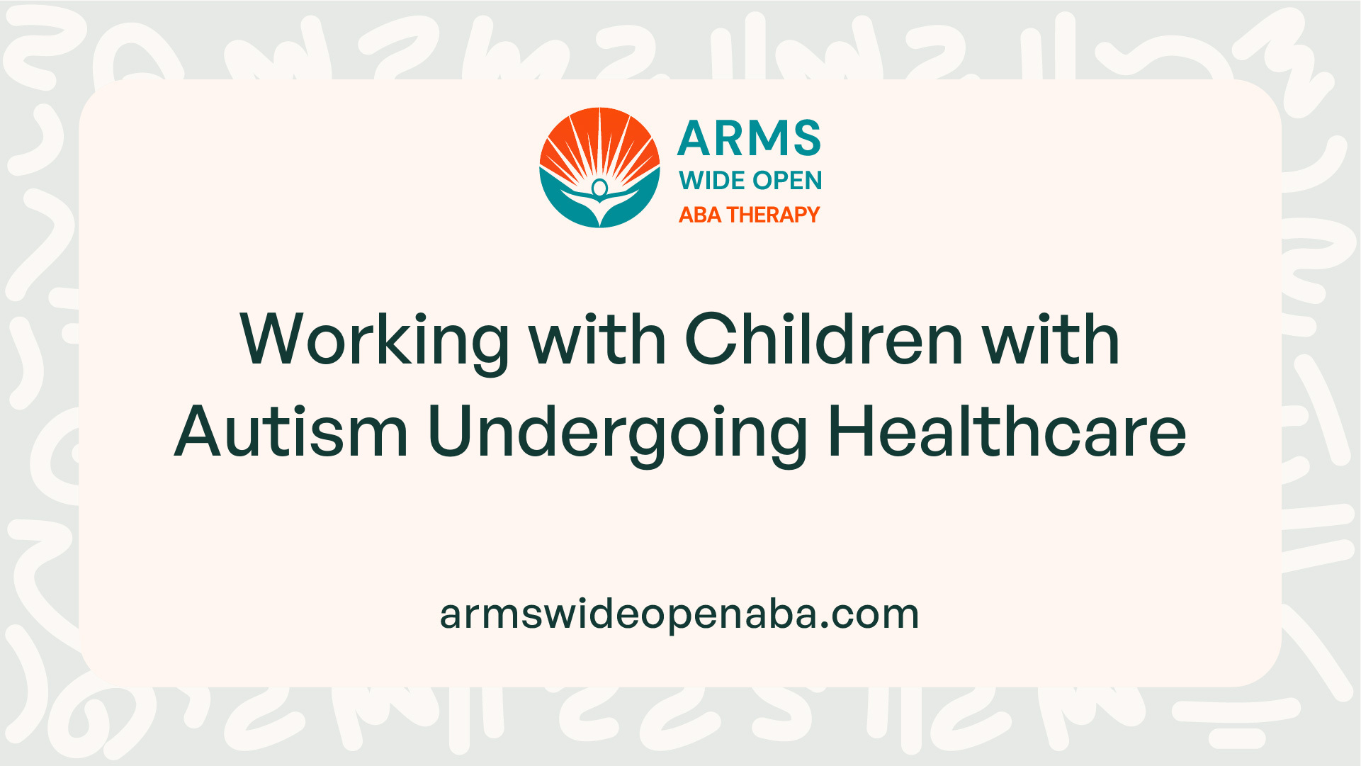 Working with Children with Autism Undergoing Healthcare