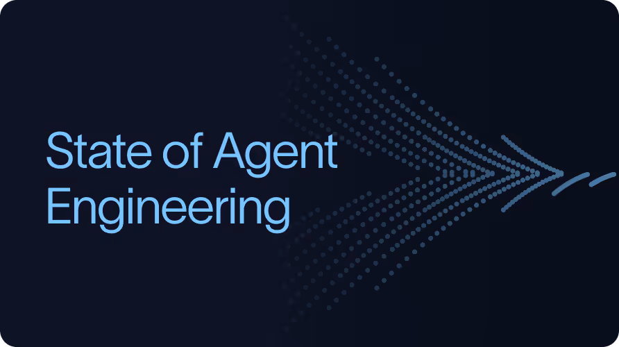 State of Agent Engineering