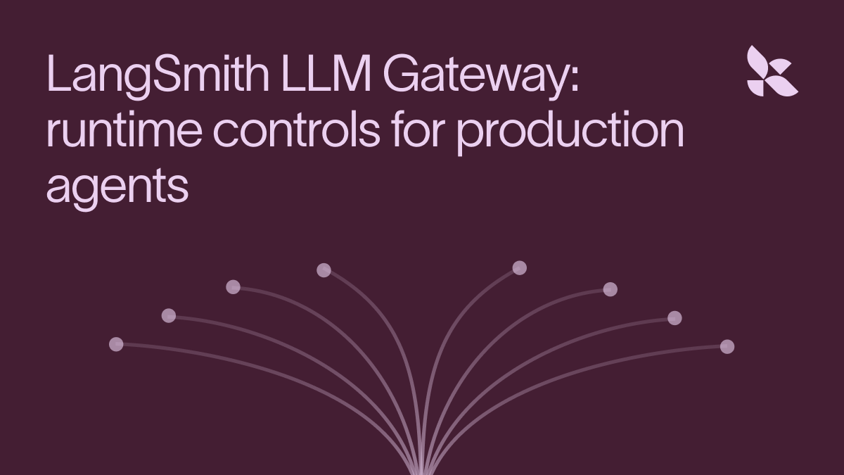 LangSmith LLM Gateway: runtime controls for production agents