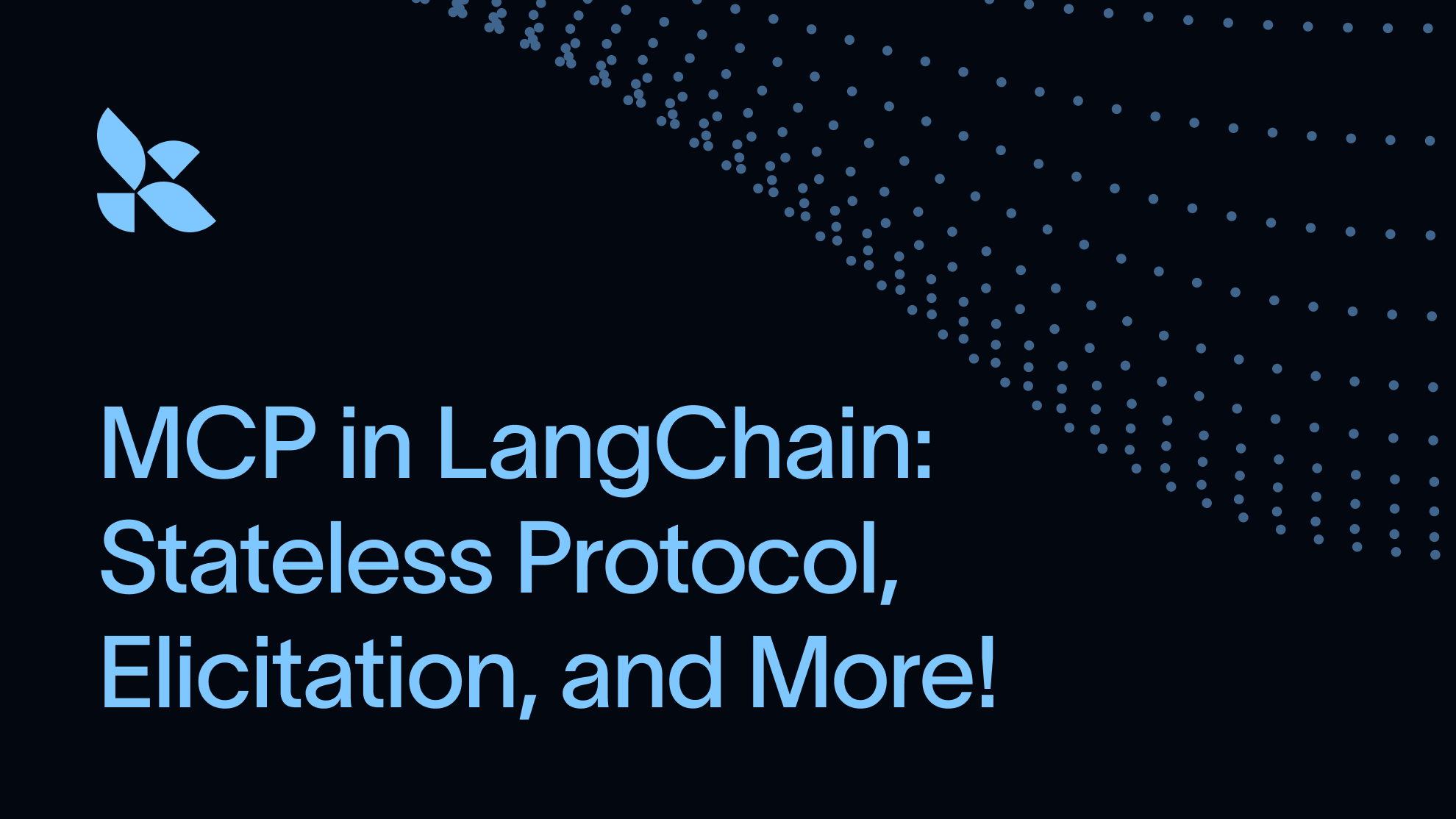 MCP in LangChain: Stateless Protocol, Elicitation, and More!