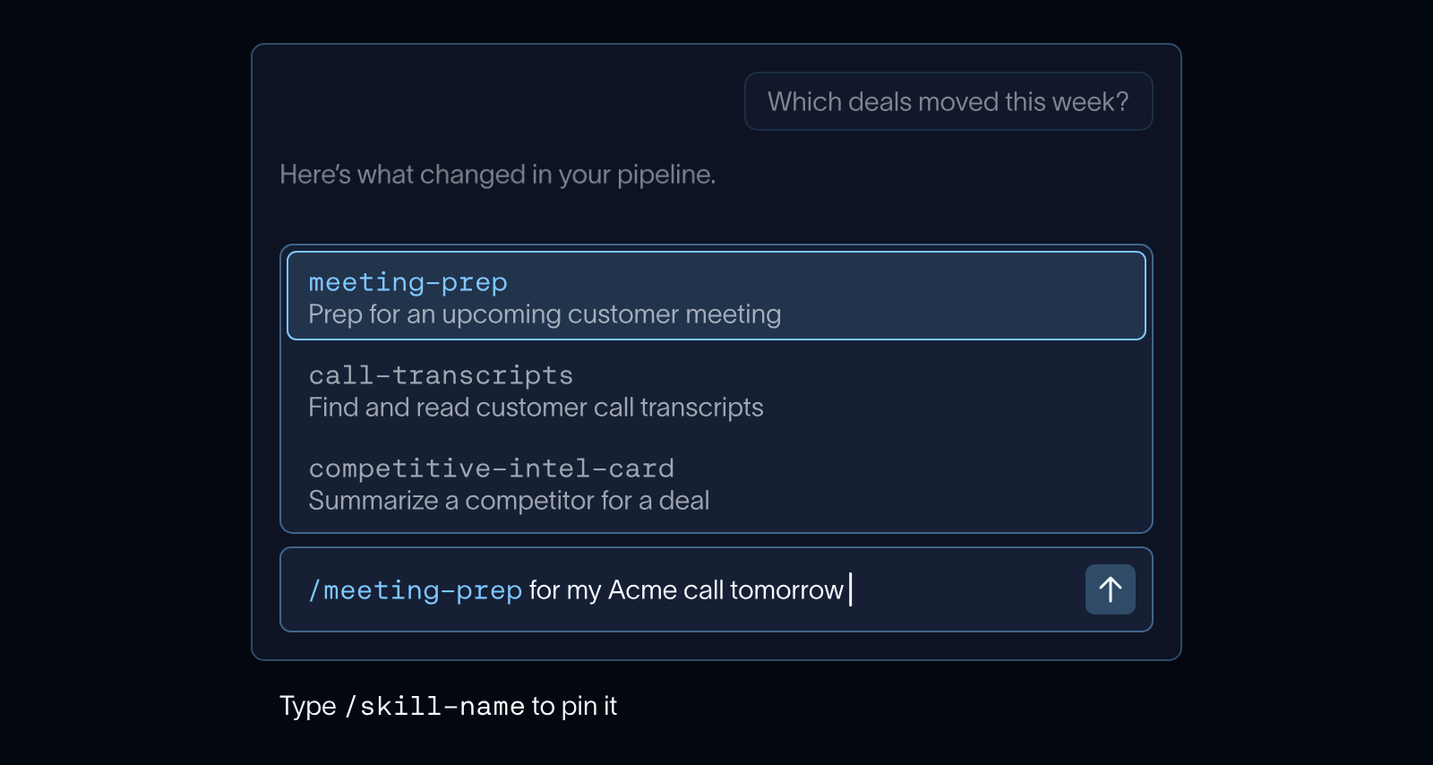 Typing /meeting-prep names the skill, so the app can pin it for the agent's next model call.