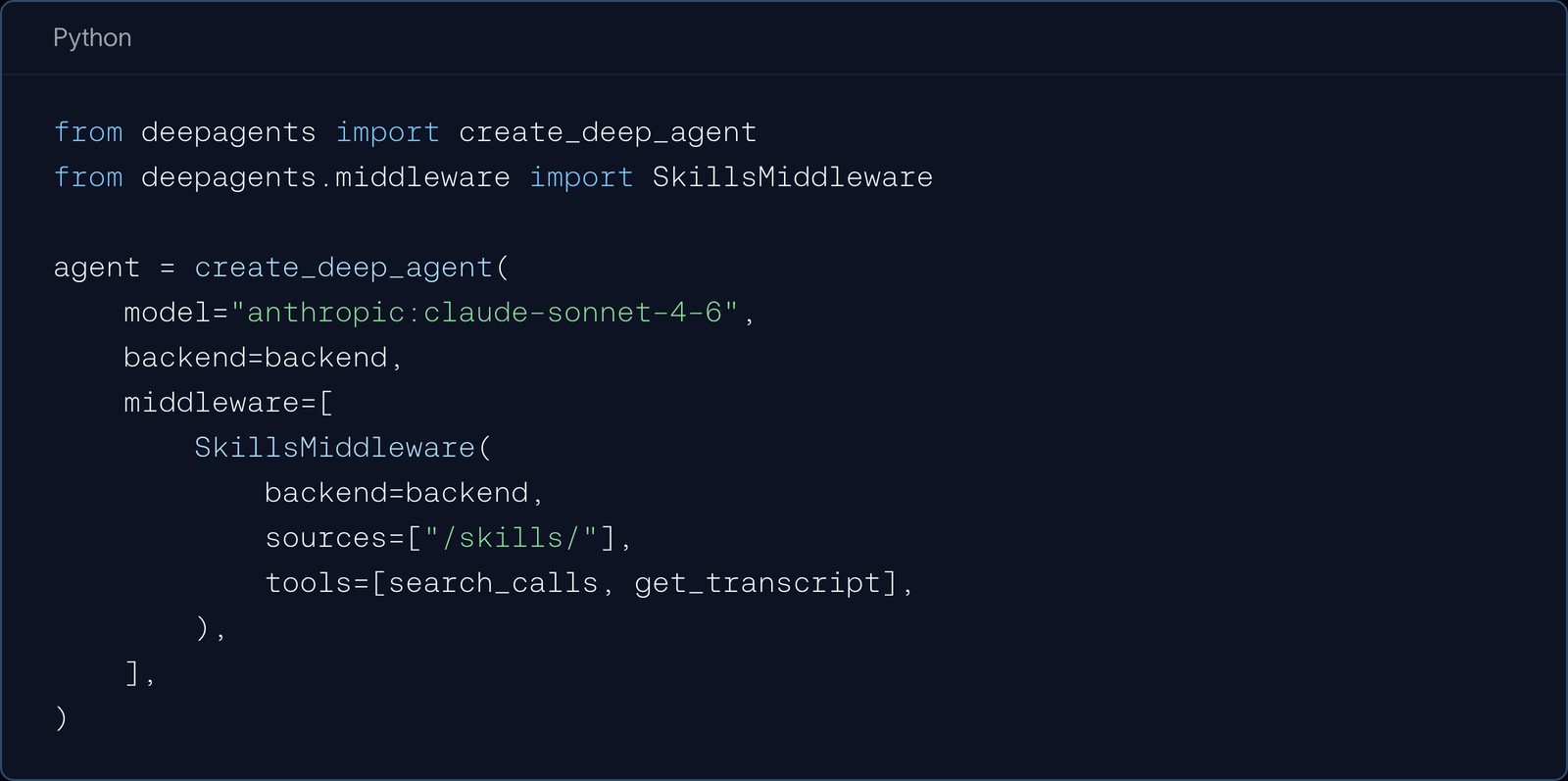 Python: create_deep_agent with SkillsMiddleware(tools=[search_calls, get_transcript])