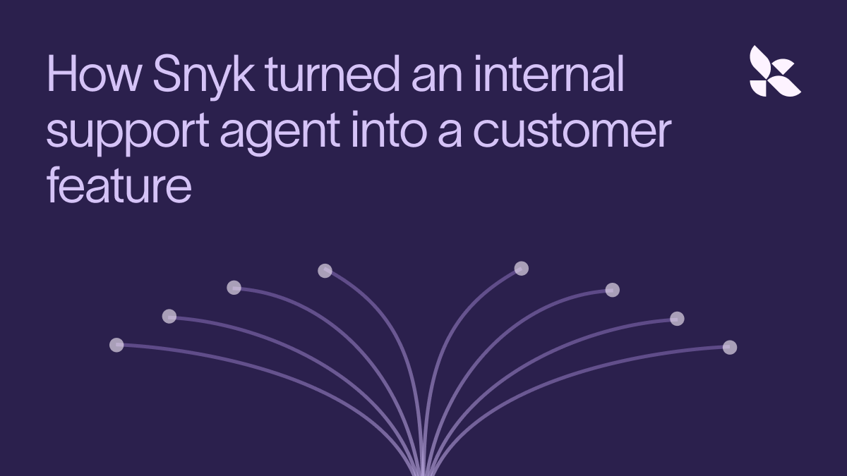 How Snyk Turned an Internal Support Agent into a Customer Feature
