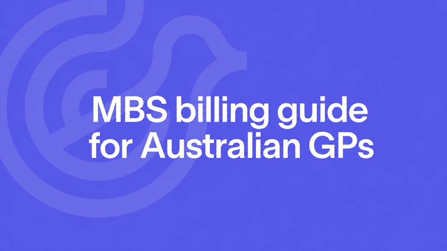 MBS billing guide for Australian GPs in white on a violet Lyrebird title card