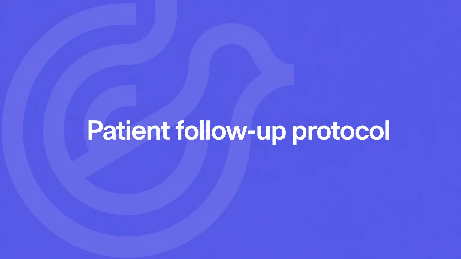 Patient follow-up protocol on a violet Lyrebird title card
